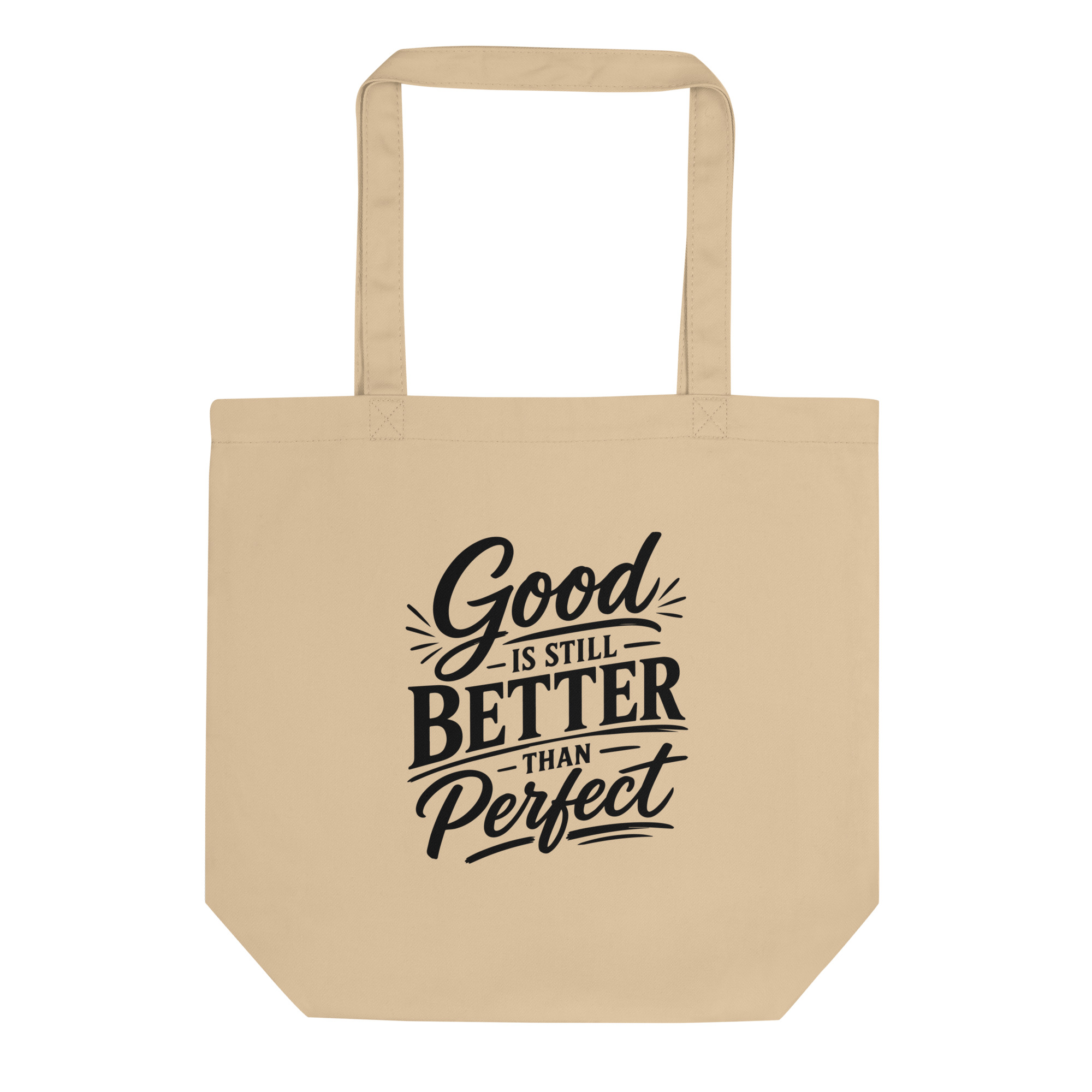 Good is still better than perfect Tote Bag