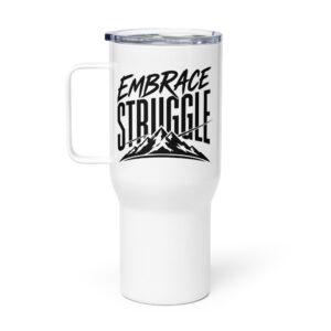 Embrace Struggle Tumbler